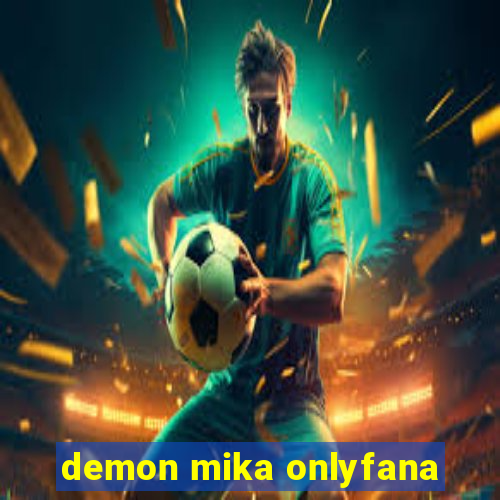 demon mika onlyfana